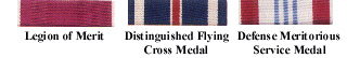 Legion of Merit; Distinguished Flying Cross; Defense Meritorious Service